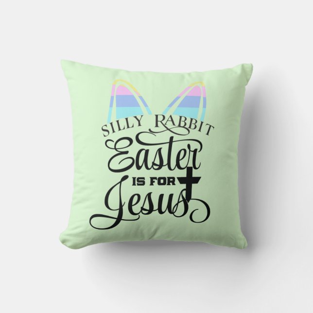 Easter Is for Jesus  Throw Pillow (Front)