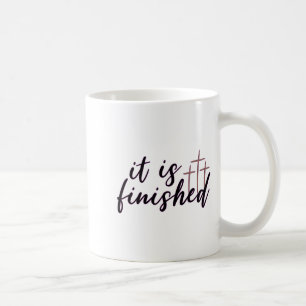 Easter It Is Finished Jesus Tee Shirt With Crosses Coffee Mug