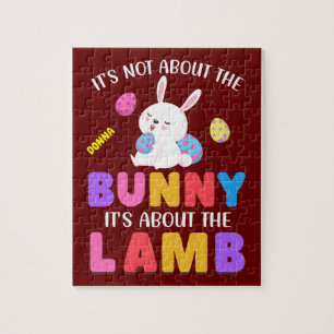 EASTER" IT'S NOT ABOUT THE BUNNY" PERSONALIZED JIG JIGSAW PUZZLE