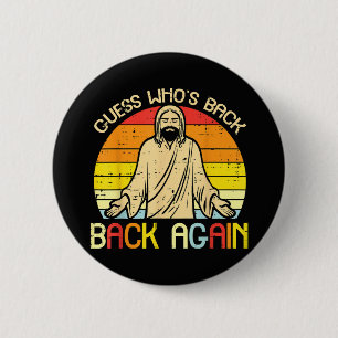 Easter Jesus Guess Whos Back Religious Christian 2 Inch Round Button