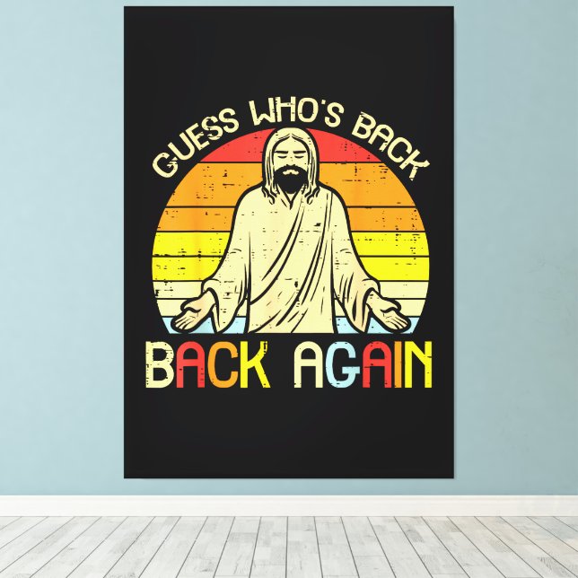 Easter Jesus Guess Whos Back Religious Christian Canvas Print (Insitu(Wood Floor))