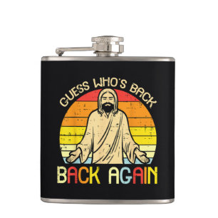 Easter Jesus Guess Whos Back Religious Christian Hip Flask