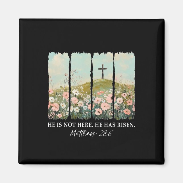 Easter Jesus He Is Not Here He Has Risen Wildflowe Magnet (Front)