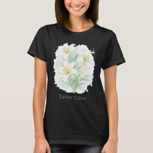 Easter Lilies Watercolor - Spring Floral Elegance T-Shirt