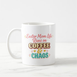 Easter Mom Runs on Coffee & Chaos – Funny Mom Mug