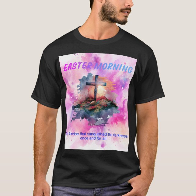 Easter morning T-Shirt (Front)