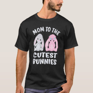 Easter Mother S Day Bunny Ears Mom To The Cutest B T-Shirt