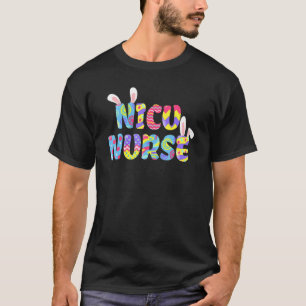 Easter Nicu Nurse Cute Bunny Ears Happy Easter Egg T-Shirt