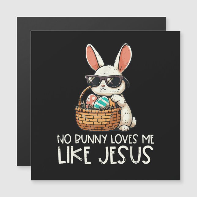 Easter No Bunny Loves Me Like Jesus Christian (Front/Back)