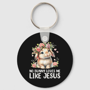 Easter No Bunny Loves Me Like Jesus Christian Kids Keychain