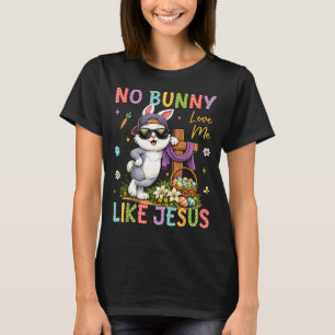 Easter No Bunny Loves Me Like Jesus Christian Kids T-Shirt