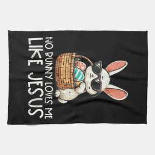 Easter No Bunny Loves Me Like Jesus Christian Kitchen Towel