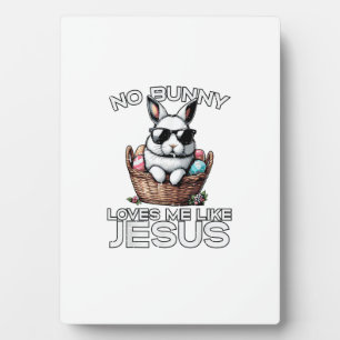 Easter No Bunny Loves Me Like Jesus Christian Men  Plaque