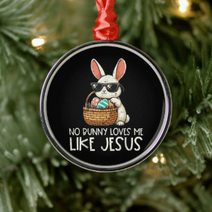 Easter No Bunny Loves Me Like Jesus Christian Metal Ornament