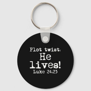 Easter Plot Twist He Lives Luke 24 Religious Women Keychain