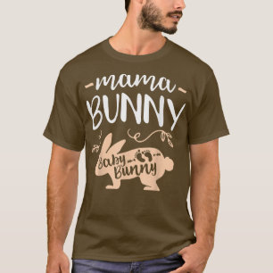 Easter Pregnancy Quote Pregnant Mom Mama Bunny Bab T-Shirt