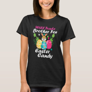Easter Pyjamas Will Trade Brother For Easter Candy T-Shirt