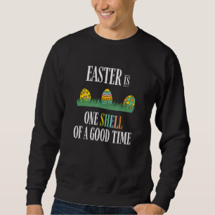 Easter Shell Of A Good Time Easter Wear For Mom Da Sweatshirt