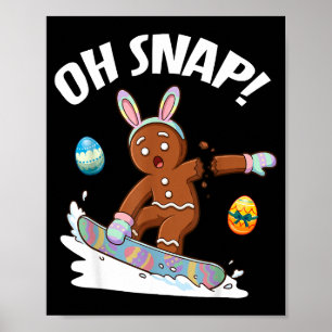 Easter Snowboarding Gingerbread Man Oh Snap Broken Poster
