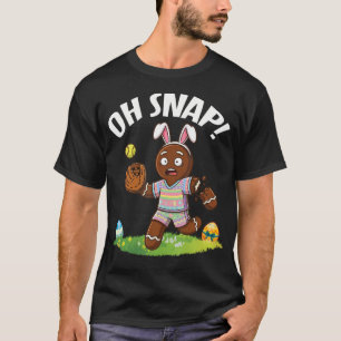 Easter Softball Gingerbread Man Oh Snap Broken T-Shirt