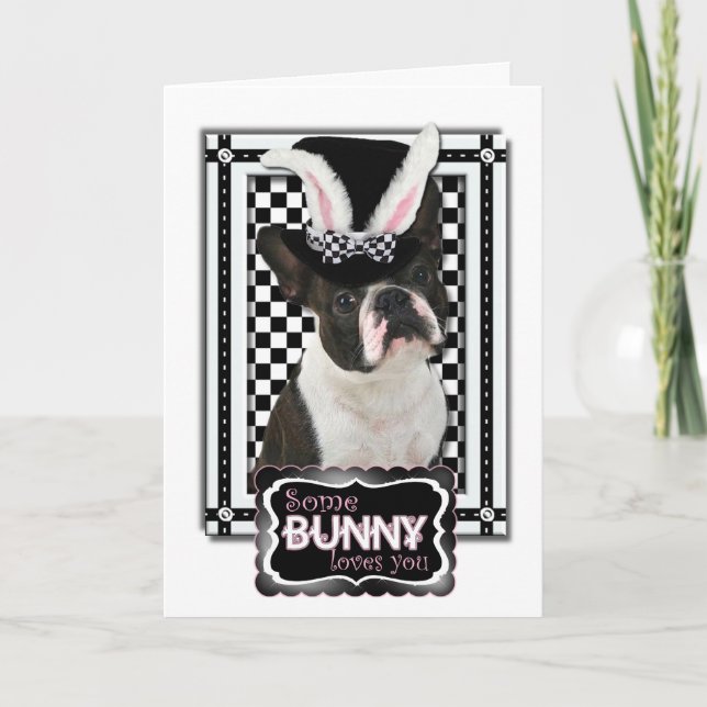 Easter - Some Bunny Loves You - Boston Terrier Holiday Card (Front)