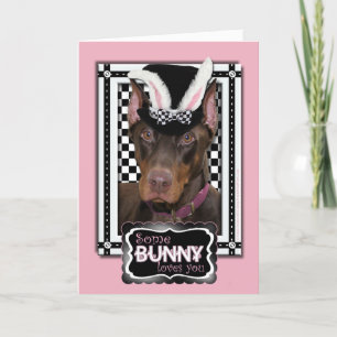 Easter - Some Bunny Loves You - Doberman Holiday Card