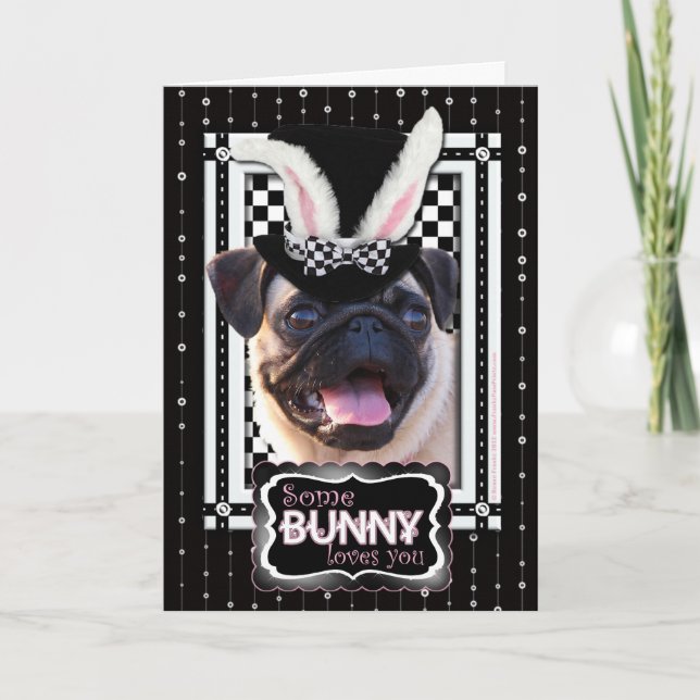 Easter - Some Bunny Loves You - Pug Holiday Card (Front)
