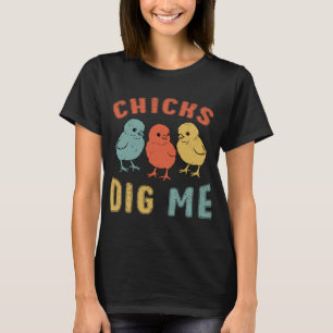 Easter Sunday Chicks Dig Me Funny Boy Chicken Love T-Shirt