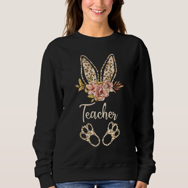 Easter Teacher Cute Bunny Leopard Print School Eas Sweatshirt (Front)