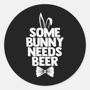 Easter Tee Men Some Bunny Needs Beer Easter Day Sh Classic Round Sticker