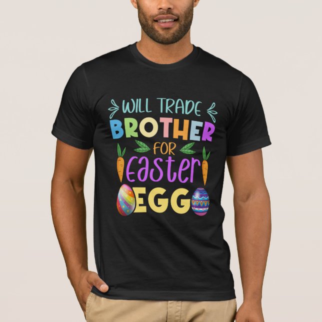 Easter Will Trade Brother for Easter Egg T-Shirt (Front)