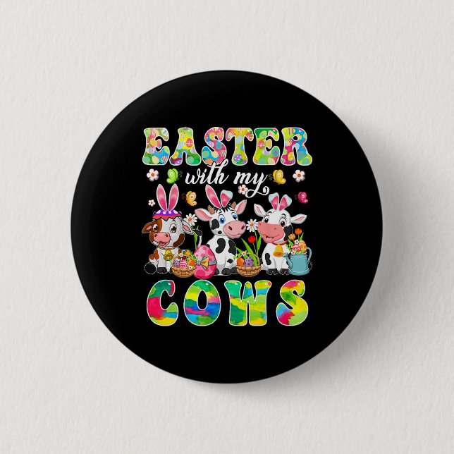 Easter With My Cows  2 Inch Round Button (Front)