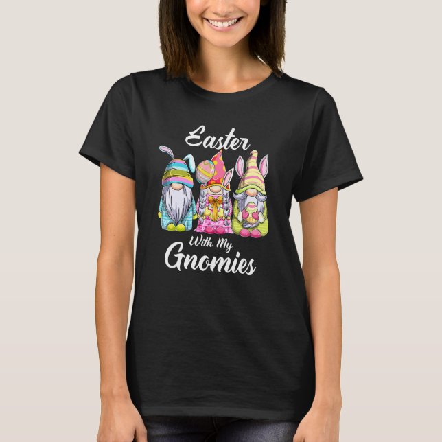 Easter With My Gnomies Cute Bunny Gnomes Easter Eg T-Shirt (Front)