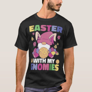 Easter With My Gnomies Easter Bunny Easter Gnome E T-Shirt