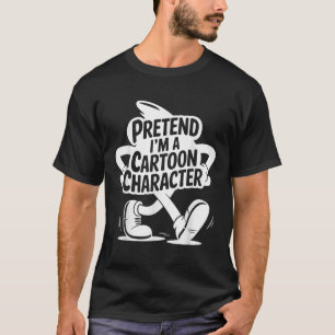 Easy Adult Halloween Costume Pretend Im A Cartoon T-Shirt
