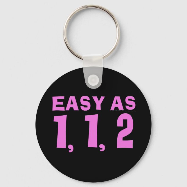 Easy as 1,1,2.... Fibonacci Keychain (Front)