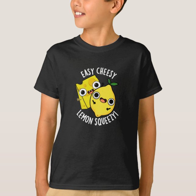 Easy Cheesy Lemon Squeesy Funny Food Pun Dark BG T-Shirt (Front)