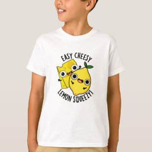 Easy Cheesy Lemon Squeesy Funny Food Pun T-Shirt