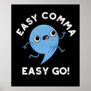 Easy Comma Easy Go Funny Punctuation Pun Dark BG Poster