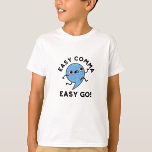 Easy Comma Easy Go Funny Punctuation Pun  T-Shirt