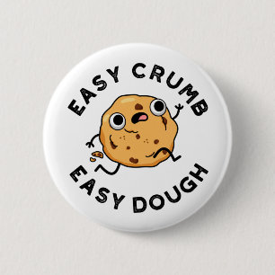Easy Crumb Easy Dough Funny Cookie Pun 2 Inch Round Button