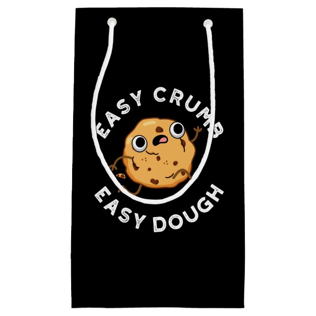 Easy Crumb Easy Dough Funny Cookie Pun Dark BG Small Gift Bag (Front)