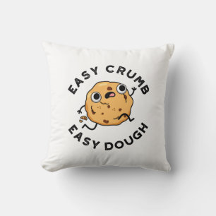 Easy Crumb Easy Dough Funny Cookie Pun  Throw Pillow