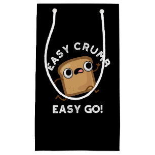 Easy Crumb Easy Go Funny Bread Pun Dark BG Small Gift Bag
