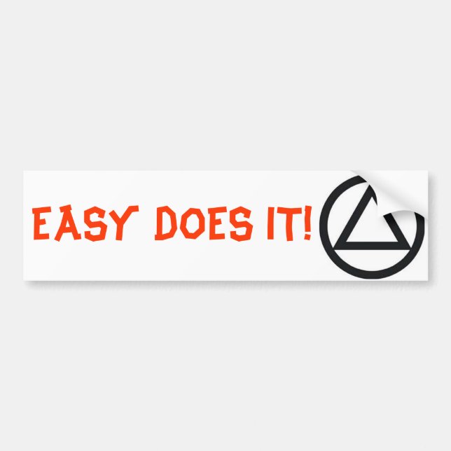 Easy Does It Bumper Sticker (Front)
