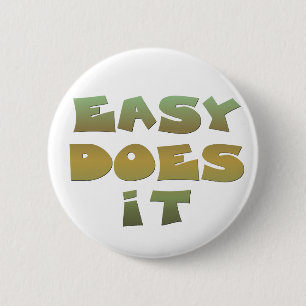 Easy Does It Recovery Slogan Quote Green Gold Text 2 Inch Round Button