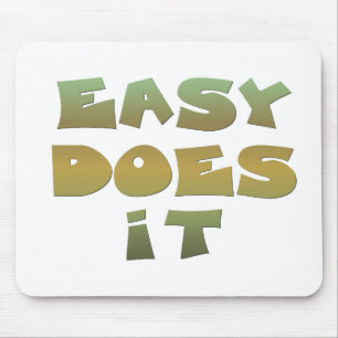 Easy Does It Recovery Slogan Quote Green Gold Text Mouse Pad