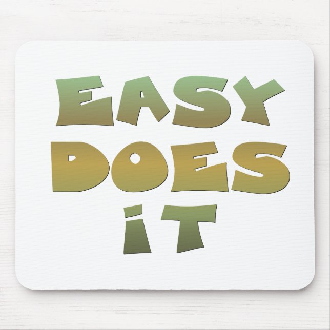 Easy Does It Recovery Slogan Quote Green Gold Text Mouse Pad (Front)