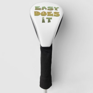 Easy Does It Slogan Green Gold Golf Head Cover