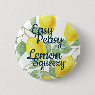 Easy Peasy Lemon Squeezy 2 Inch Round Button